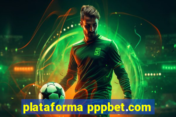 plataforma pppbet.com